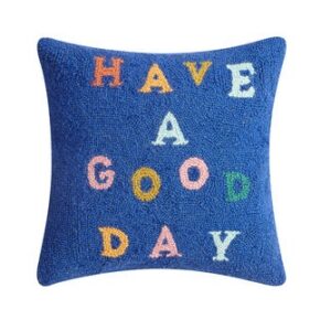 Have A Good Day Pillow